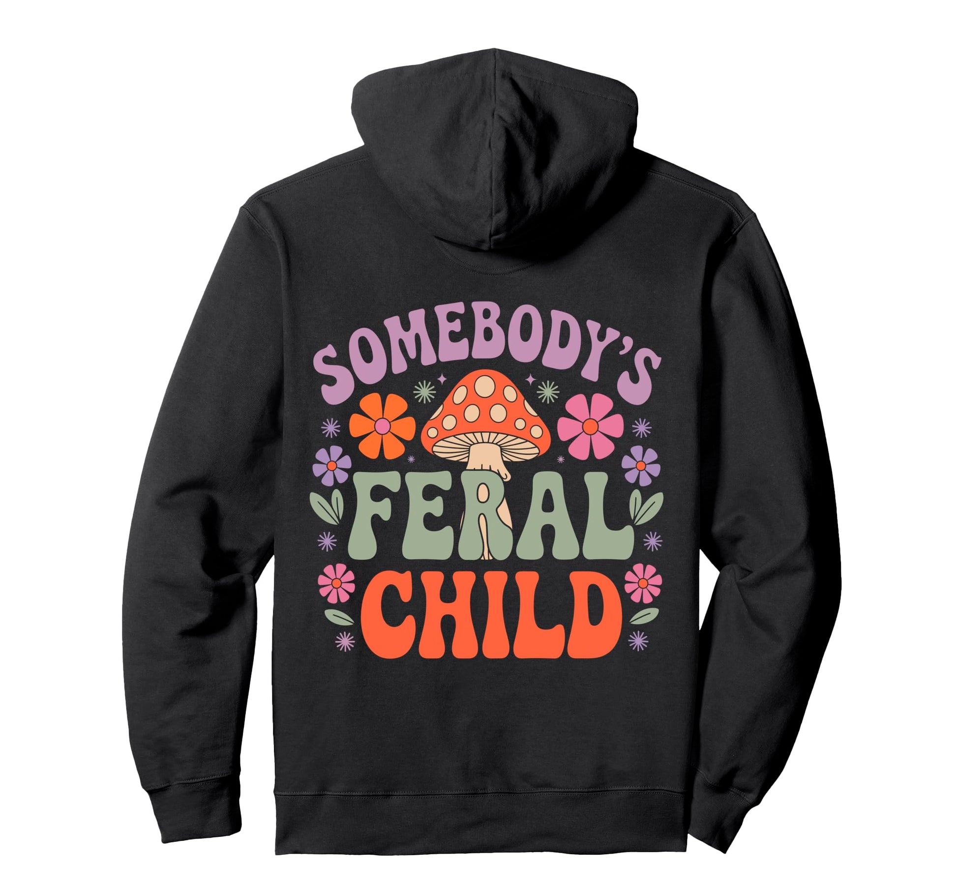 Somebodys Feral Child Mushroom Aesthetic Hoodie - Graphic Print Unisex - T-Shirt, Sweatshirt, Hoodie