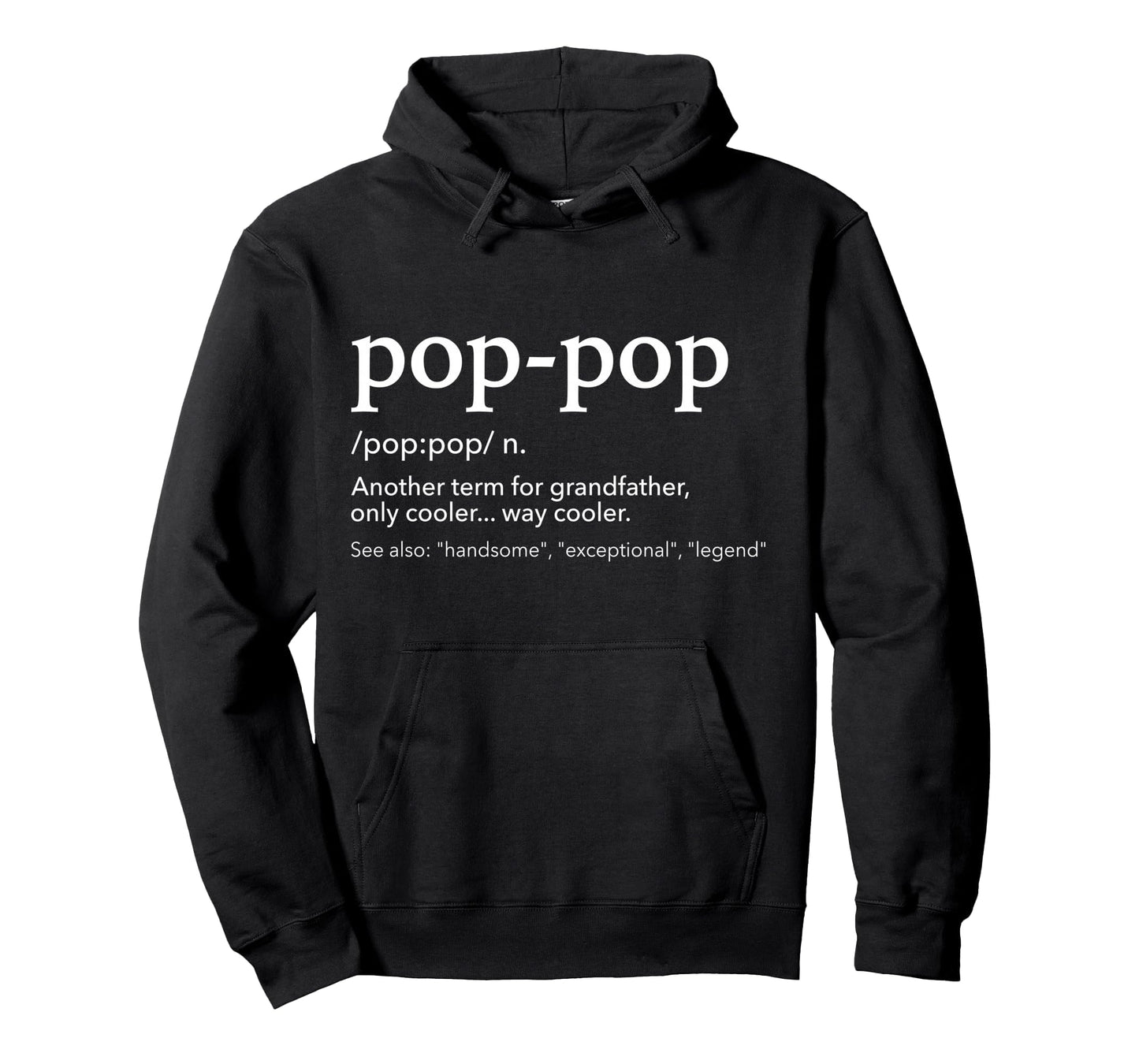 Funny Pop Pop Grandpa Fathers Day Hoodie - Trendy Graphic Unisex - T-Shirt, Sweatshirt, Hoodie