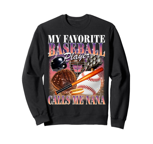 Baseball Player Calls Me Nana Sweatshirt - Graphic Print for Adults - T-Shirt, Sweatshirt, Hoodie