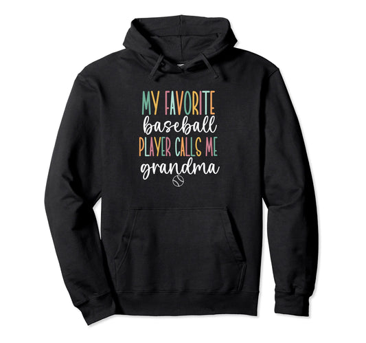 My Favorite Baseball Player Calls Me Grandma Hoodie - Unique Graphic Unisex - T-Shirt, Sweatshirt, Hoodie