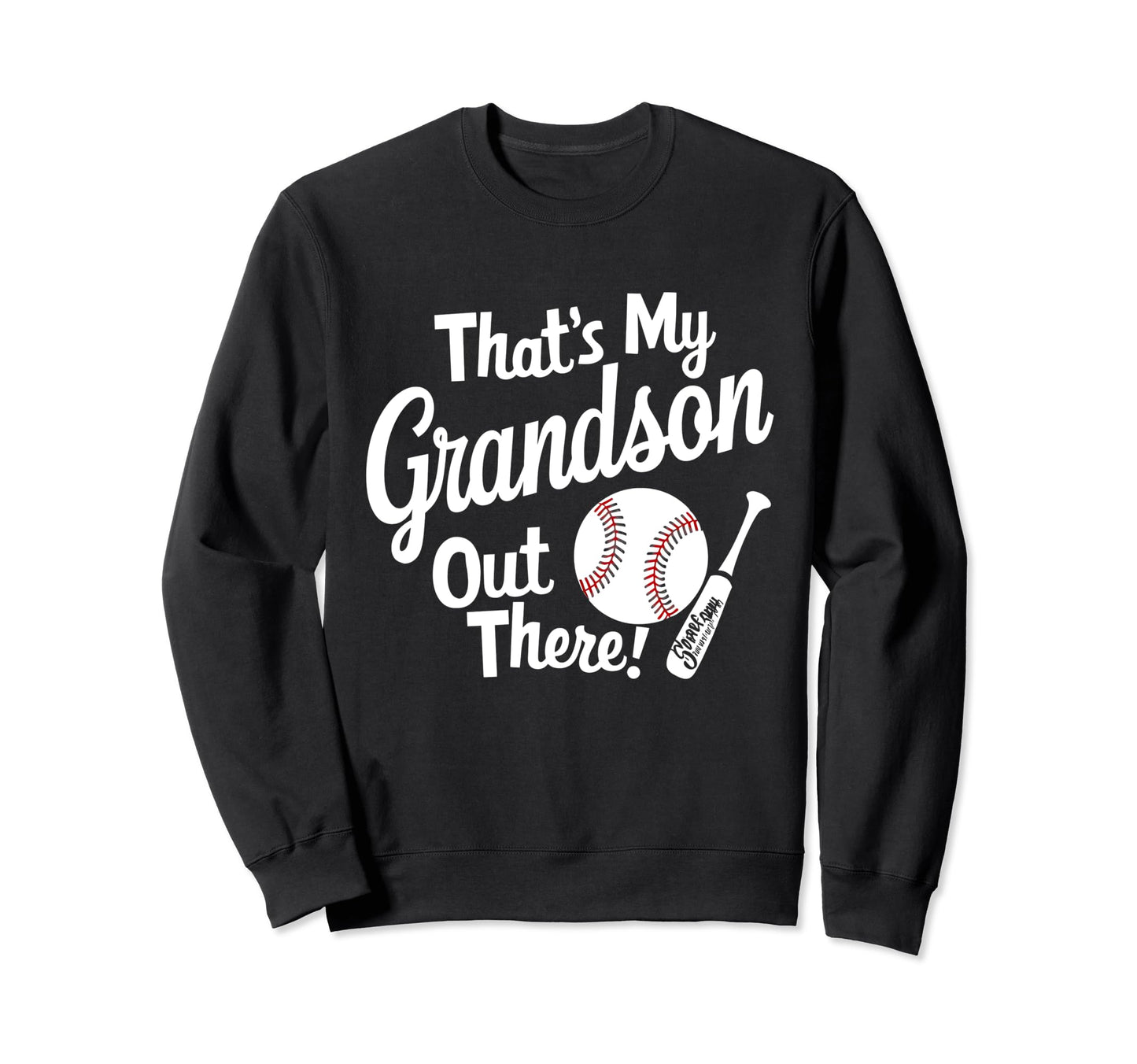 Thats My Grandson Out There Baseball Sweatshirt - Trendy Graphic Unisex - T-Shirt, Sweatshirt, Hoodie