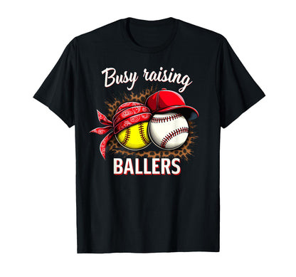 Busy Raising Ballers Softball Baseball T-Shirt - Streetwear Style Unisex - T-Shirt, Sweatshirt, Hoodie
