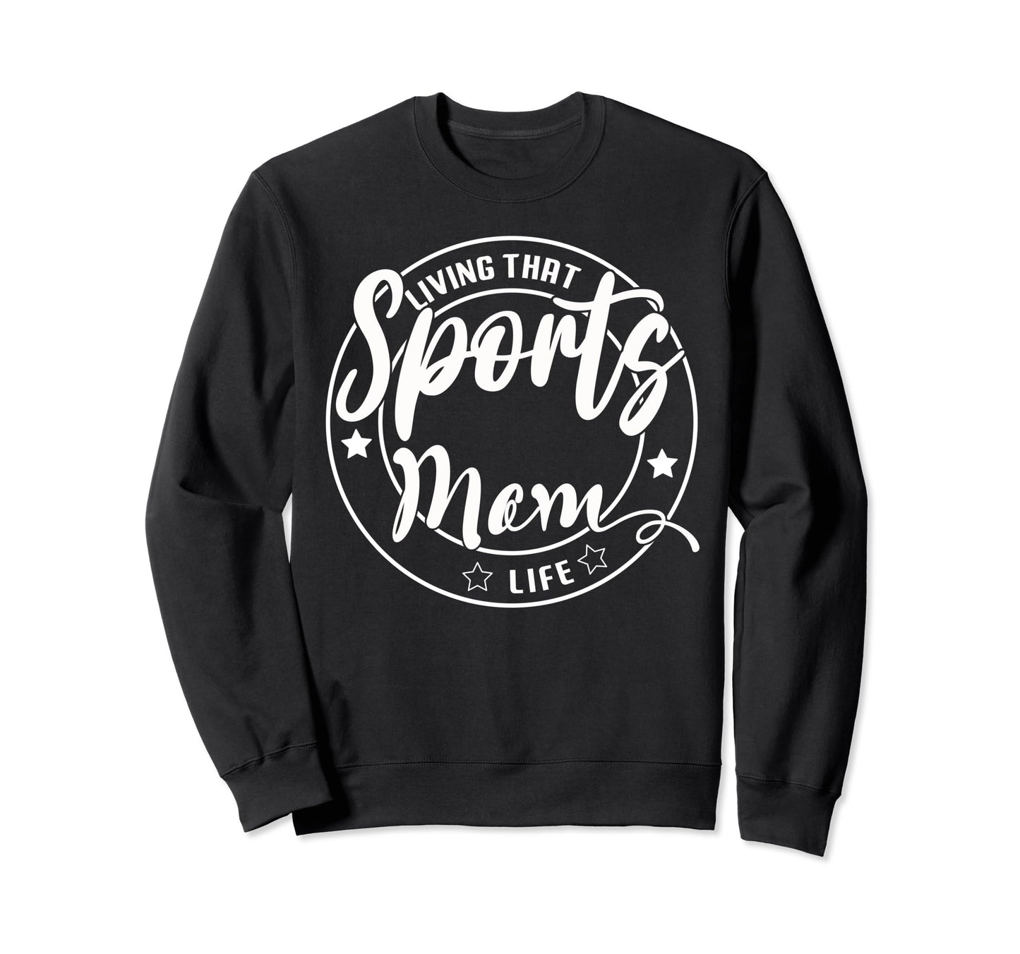 Living That Sports Mom Life Games Sweatshirt - Aesthetic Graphic Men Women - T-Shirt, Sweatshirt, Hoodie
