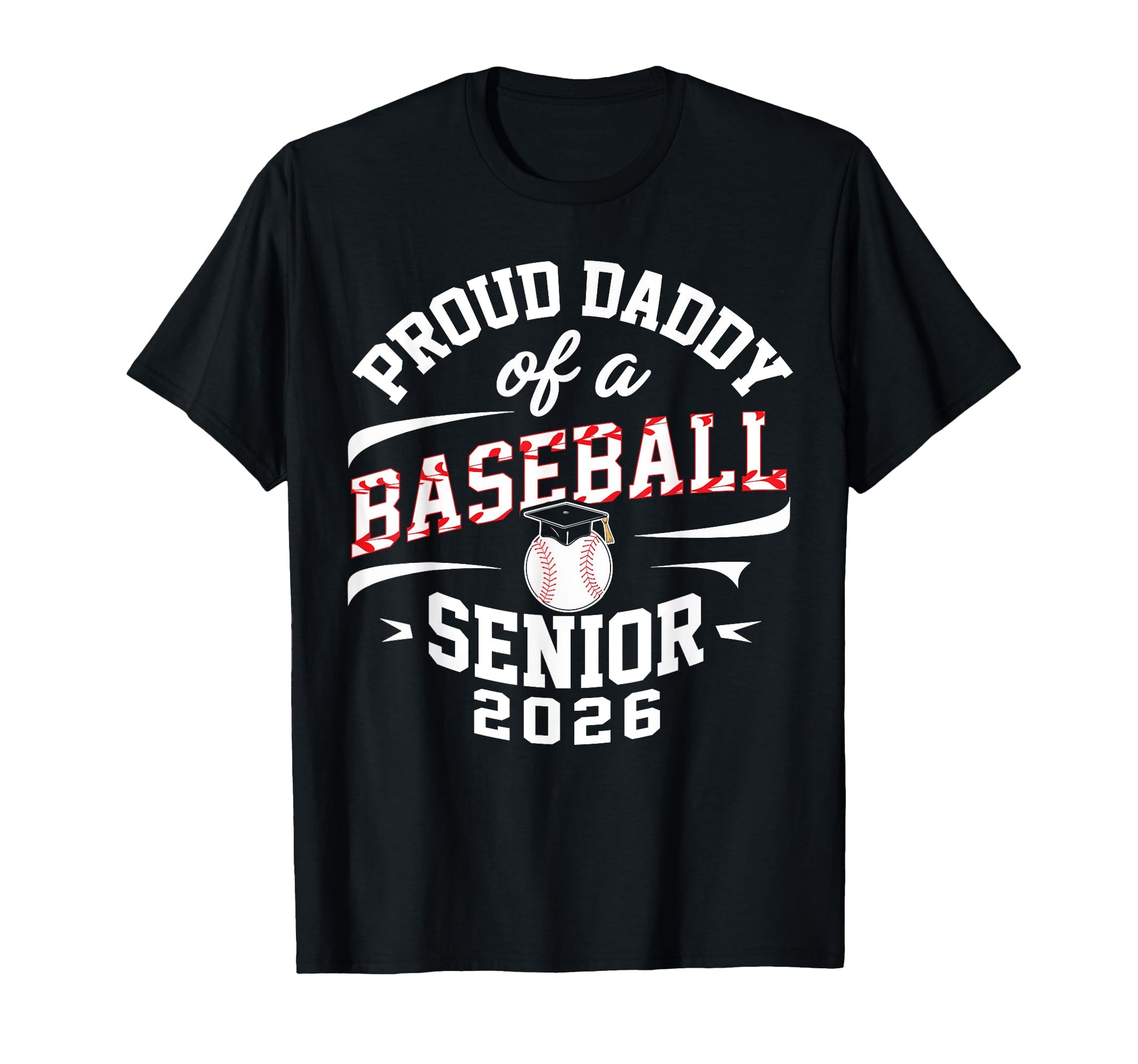 Proud Daddy 2026 Baseball Senior T-Shirt - Aesthetic Graphic Men Women - T-Shirt, Sweatshirt, Hoodie
