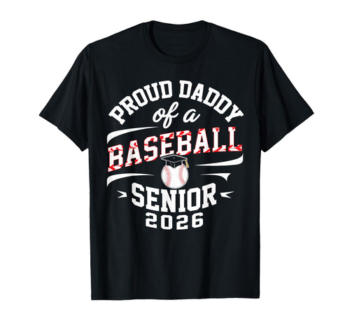 Proud Daddy 2026 Baseball Senior T-Shirt - Aesthetic Graphic Men Women - T-Shirt, Sweatshirt, Hoodie