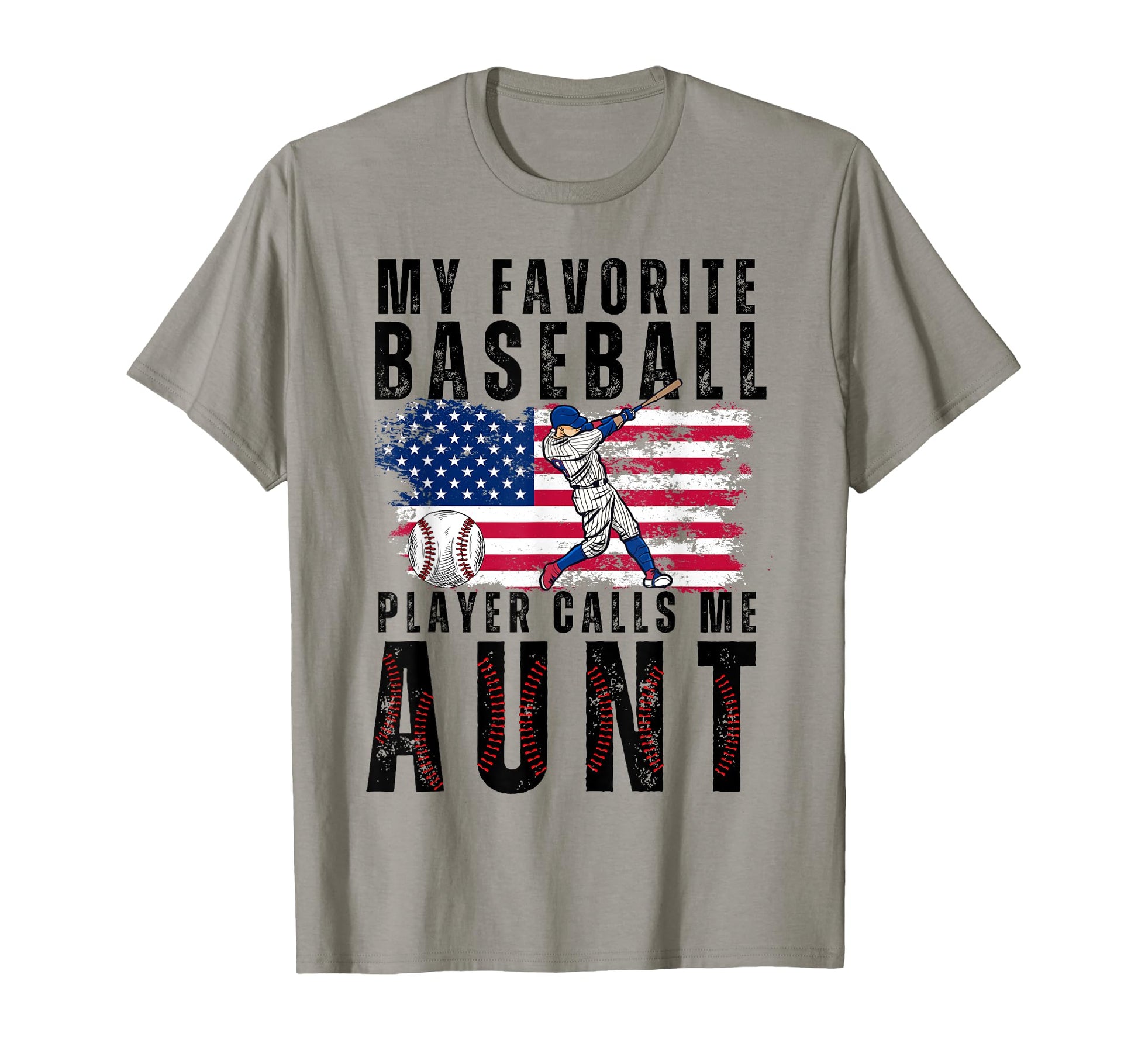My Favorite Baseball Player Calls Me Aunt T-Shirt - Unique Graphic Unisex - T-Shirt, Sweatshirt, Hoodie