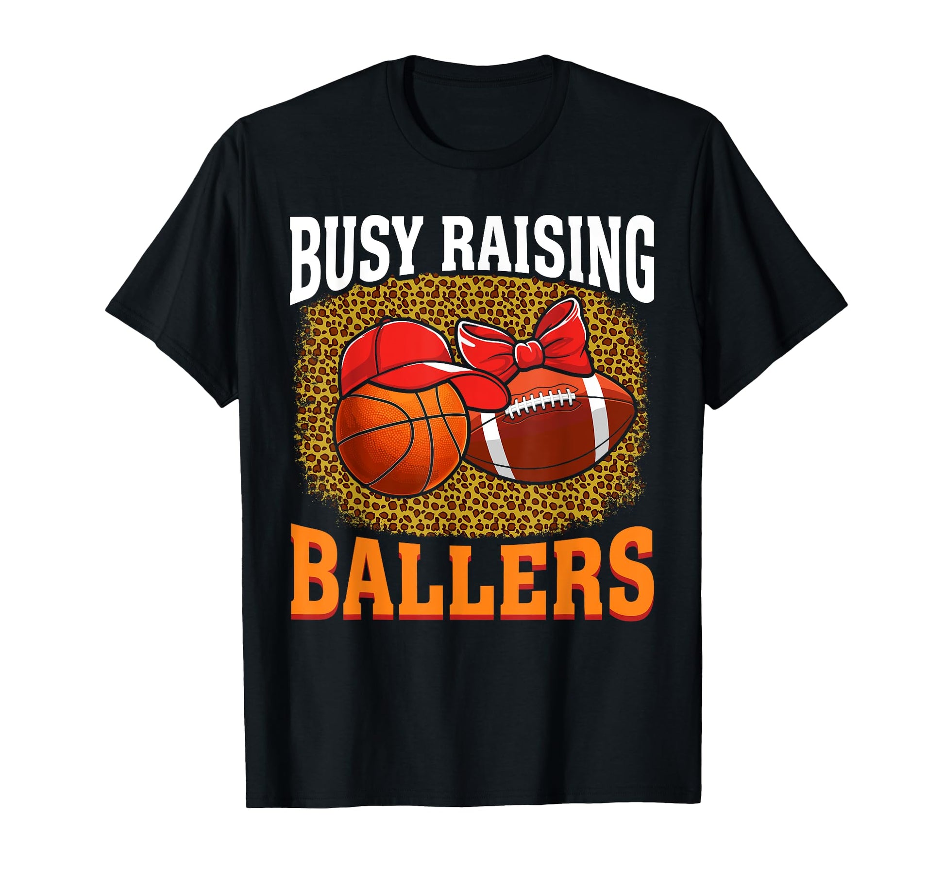 Busy Raising Ballers Basketball T-Shirt - Graphic Print for Adults - T-Shirt, Sweatshirt, Hoodie