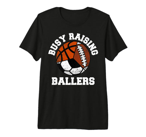 Busy Raising Ballers Funny Football T-Shirt - Minimalist Print Unisex - T-Shirt, Sweatshirt, Hoodie