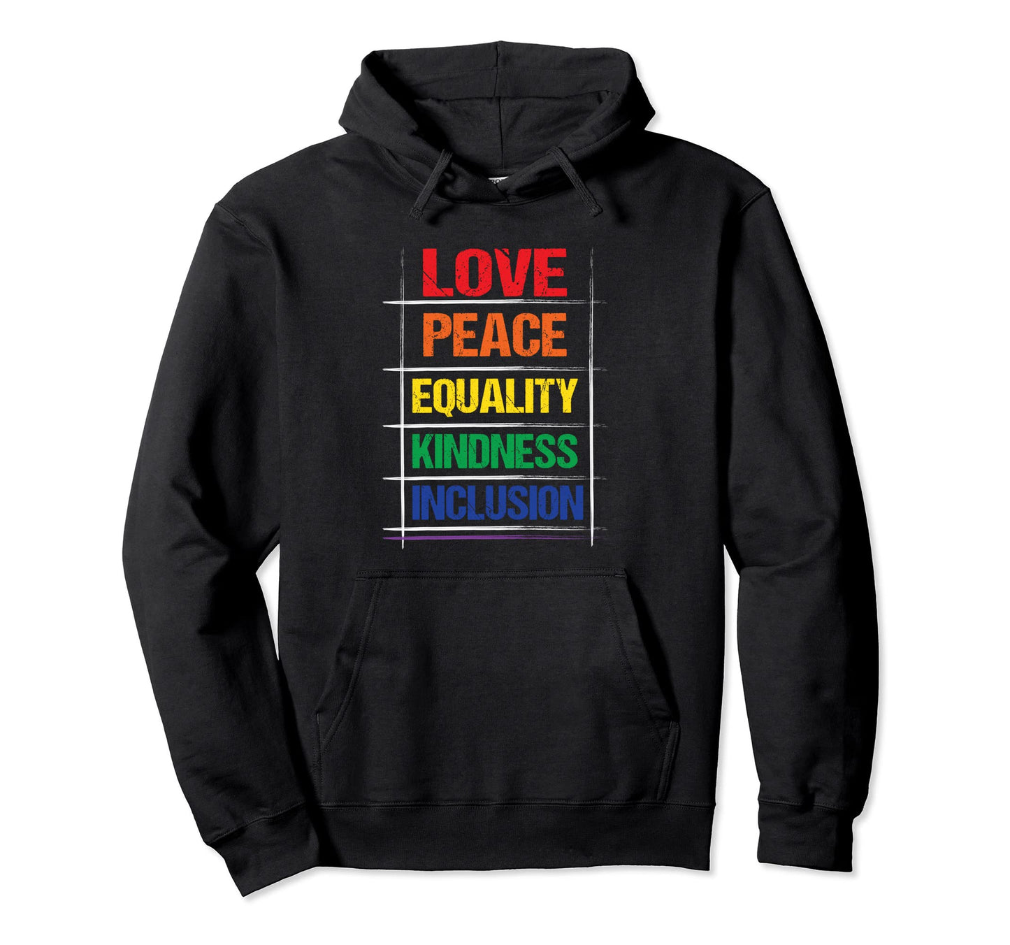 Love Peace Equality Kindess Hoodie - Fun Novelty Design for Adults - T-Shirt, Sweatshirt, Hoodie