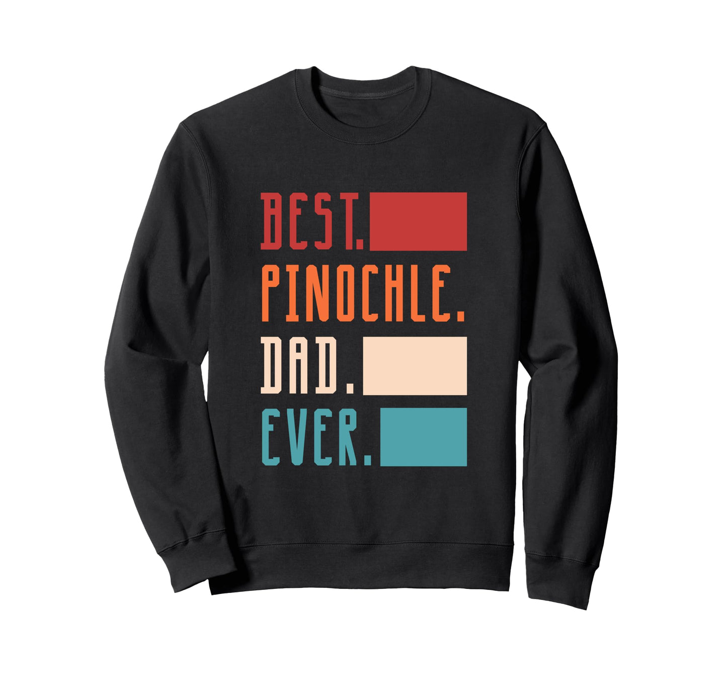 Best Pinochle Dad Ever Sweatshirt - Casual Everyday Wear for Adults - T-Shirt, Sweatshirt, Hoodie