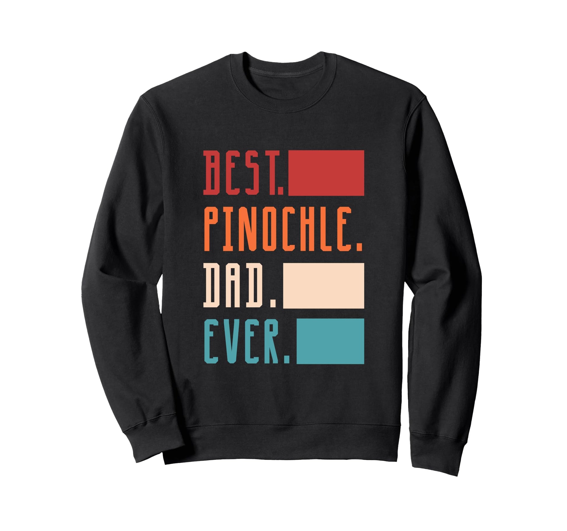 Best Pinochle Dad Ever Sweatshirt - Casual Everyday Wear for Adults - T-Shirt, Sweatshirt, Hoodie