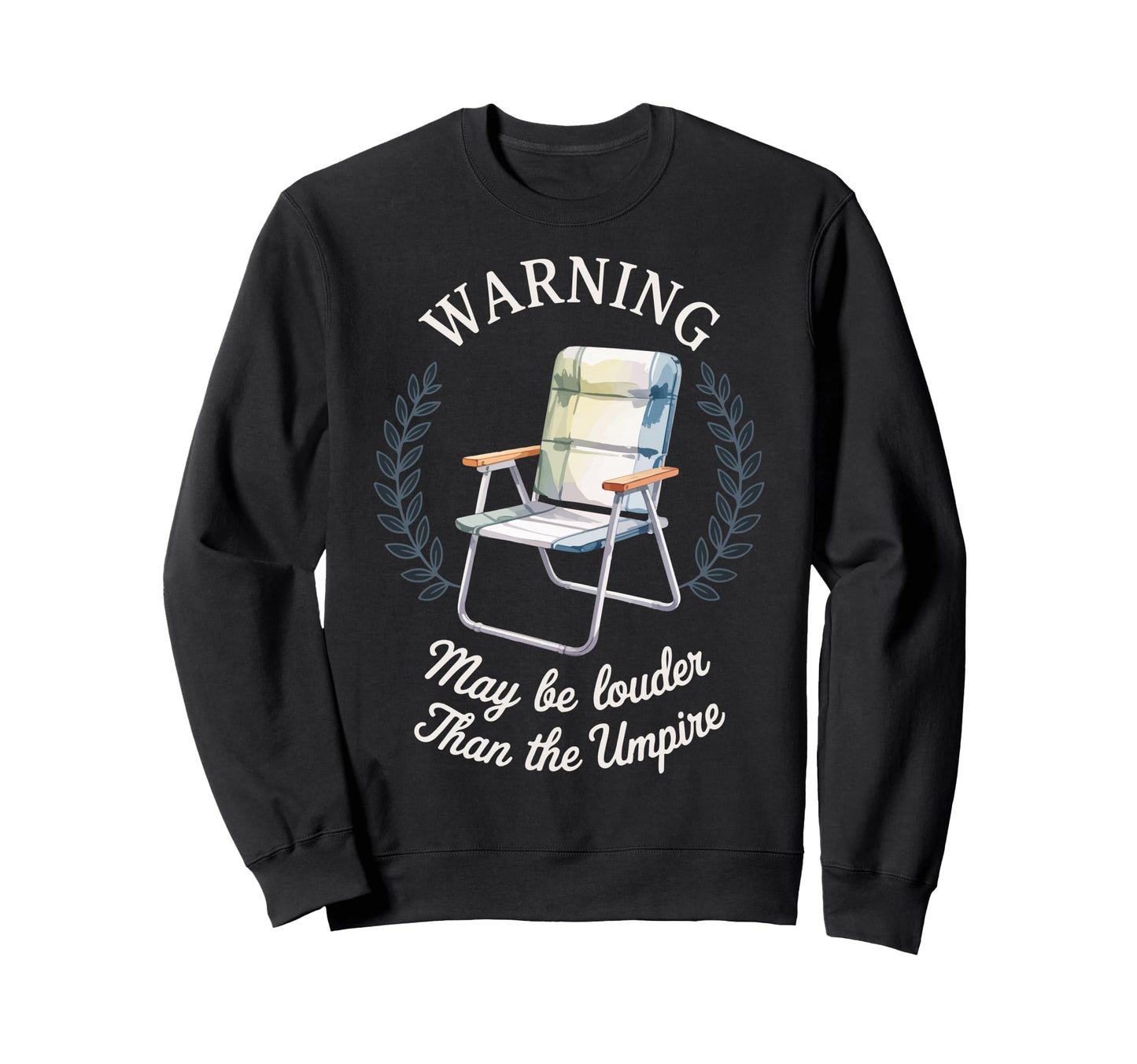 Warning May Be Louder Than Umpire Sweatshirt - Unique Graphic Men Women - T-Shirt, Sweatshirt, Hoodie
