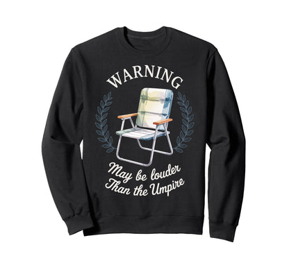 Warning May Be Louder Than Umpire Sweatshirt - Unique Graphic Men Women - T-Shirt, Sweatshirt, Hoodie