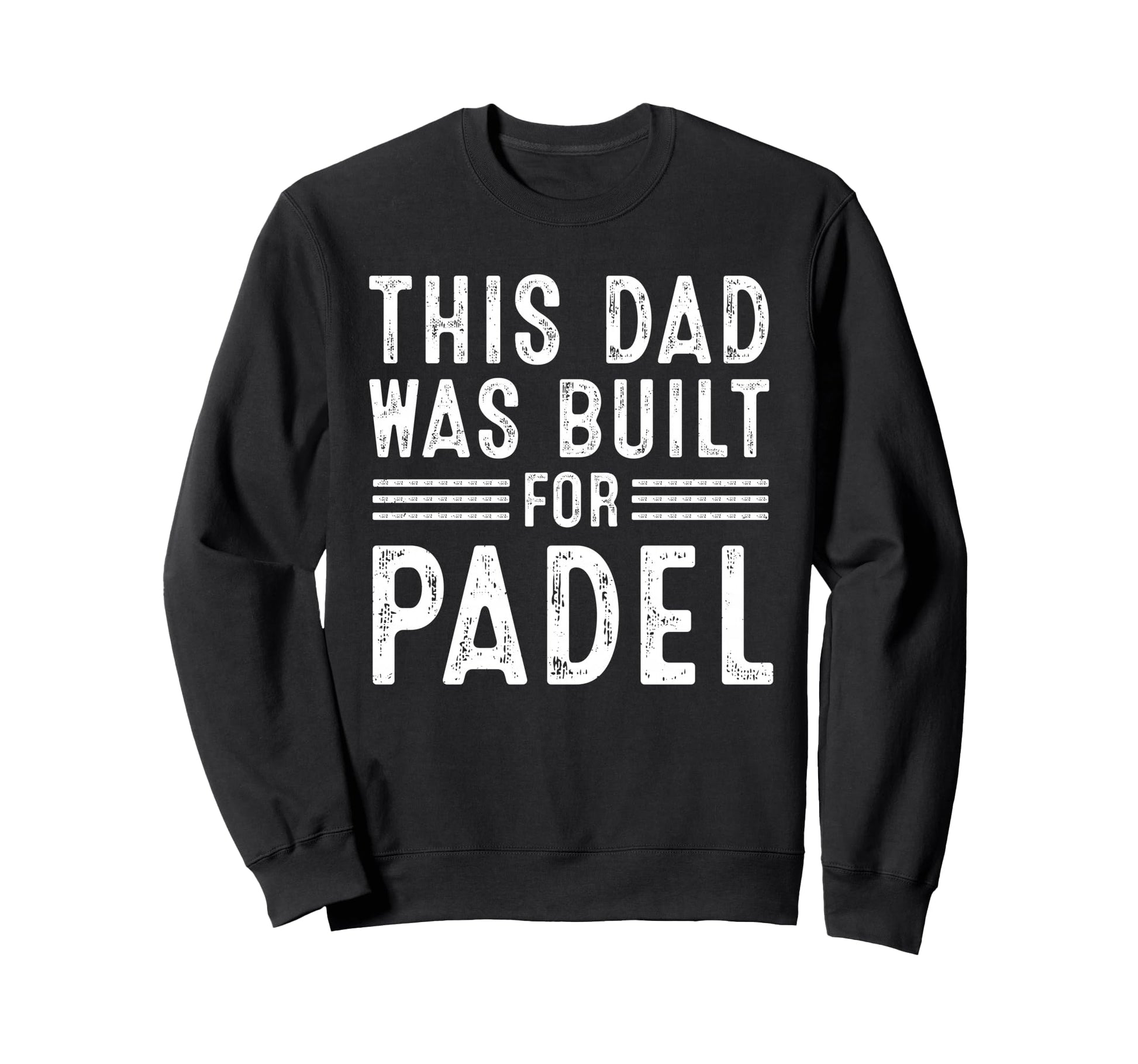 This Dad Was Built Padel Tennis Sweatshirt - Custom Art Print Unisex - T-Shirt, Sweatshirt, Hoodie