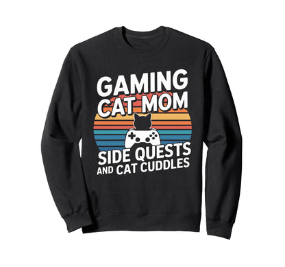 Gaming Cat Mom Side Quests And Cat Sweatshirt - Graphic Print for Adults - T-Shirt, Sweatshirt, Hoodie