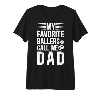 Mens My Favorite Ballers Call Me T-Shirt - Casual Everyday Wear Men Women - T-Shirt, Sweatshirt, Hoodie