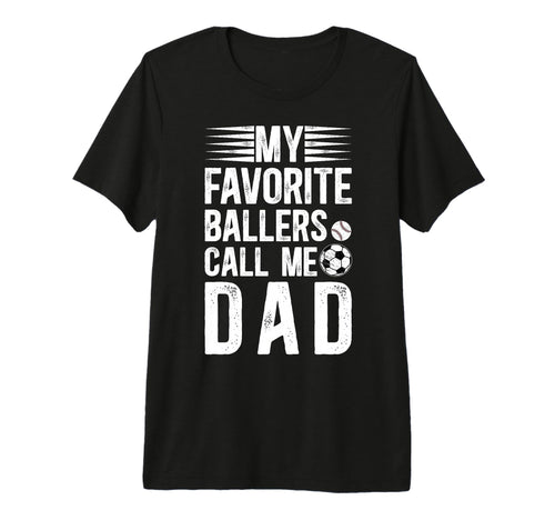 Mens My Favorite Ballers Call Me T-Shirt - Casual Everyday Wear Men Women - T-Shirt, Sweatshirt, Hoodie