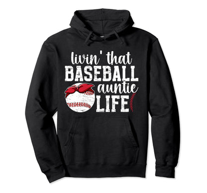 That Baseball Auntie Life Baseball Aunt Hoodie - Unique Graphic Men Women - T-Shirt, Sweatshirt, Hoodie