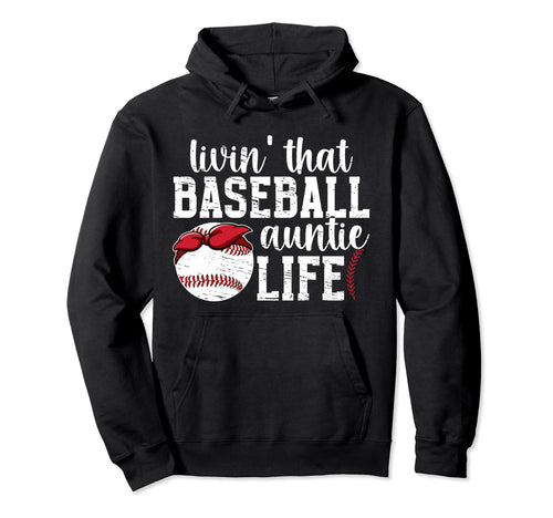 That Baseball Auntie Life Baseball Aunt Hoodie - Unique Graphic Men Women - T-Shirt, Sweatshirt, Hoodie