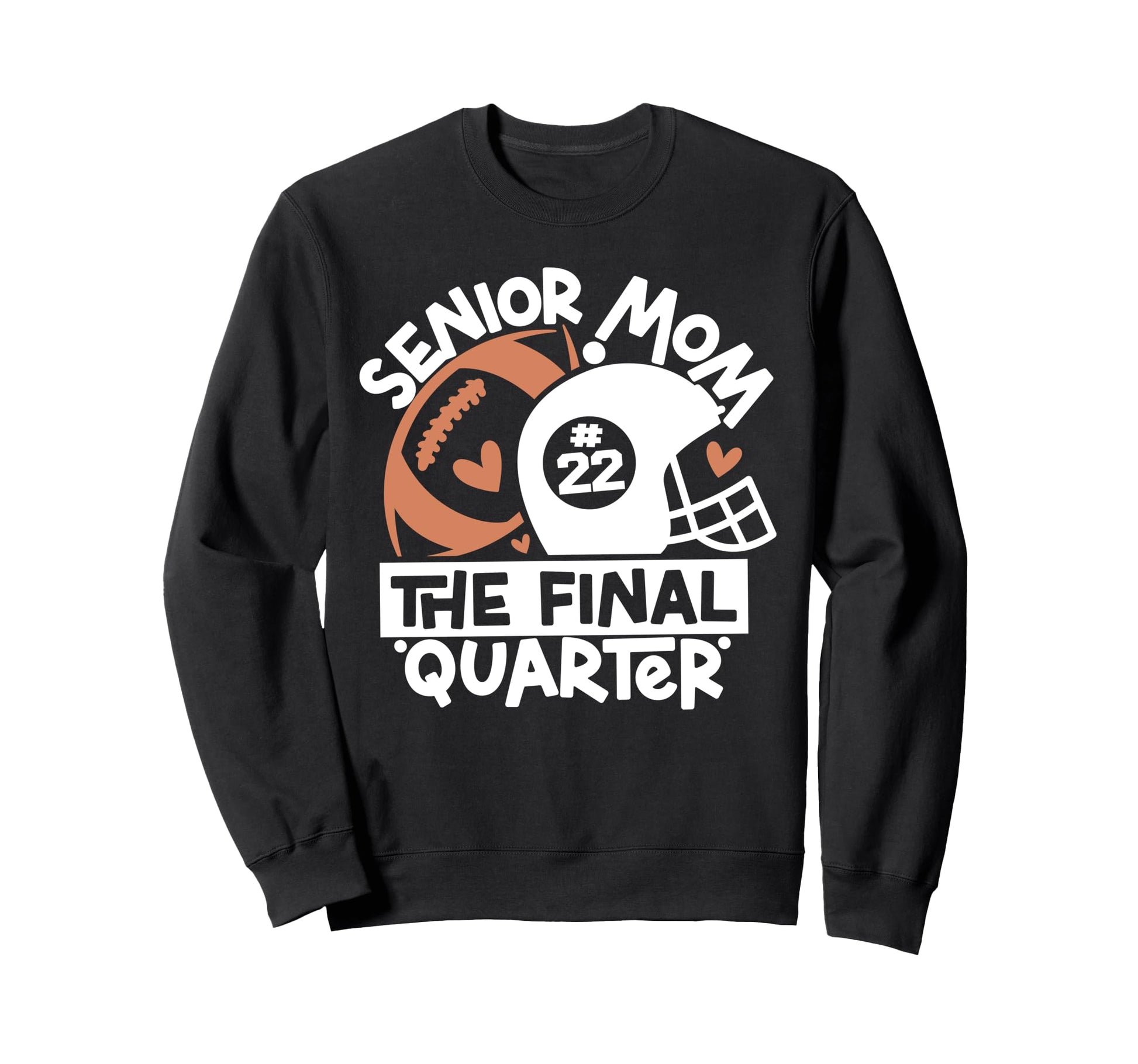 Senior Mom Final Quarter Game Day Sweatshirt - Novelty Apparel for Adults - T-Shirt, Sweatshirt, Hoodie