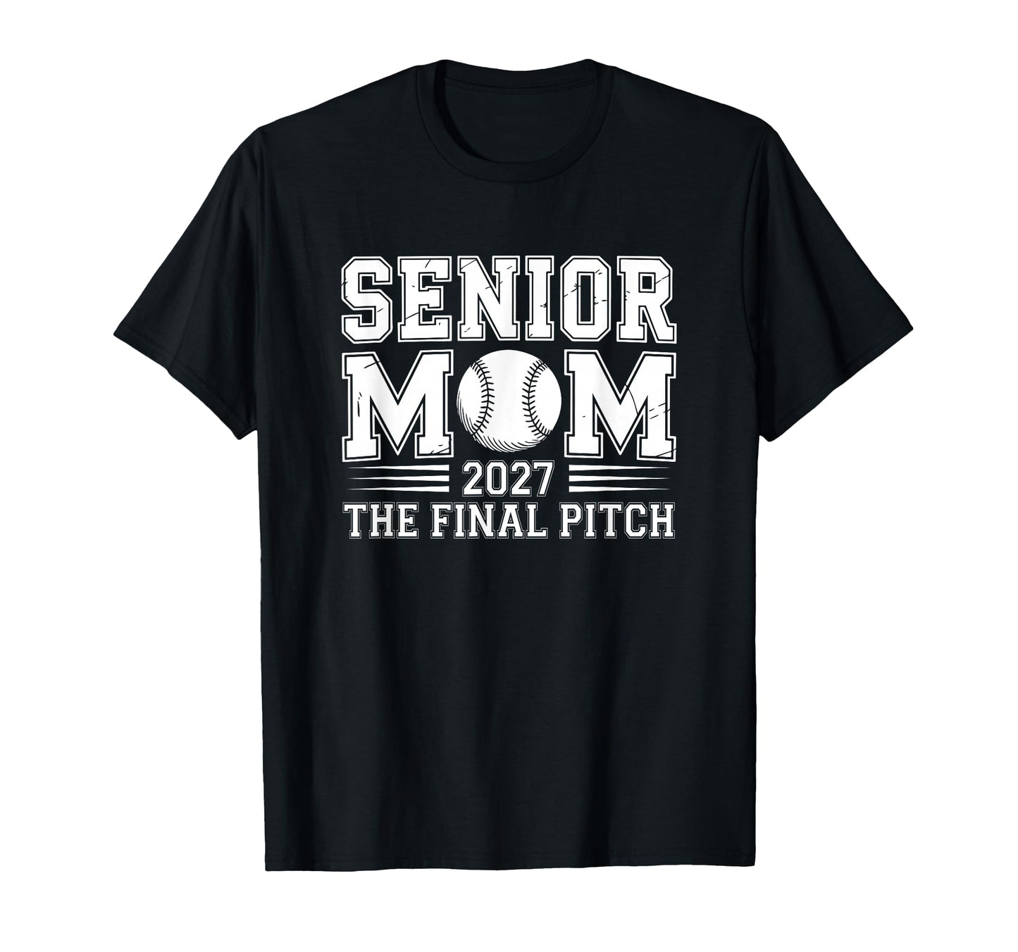 Senior Mom 2027 Final Pitch Baseball T-Shirt - Unique Graphic for Adults - T-Shirt, Sweatshirt, Hoodie
