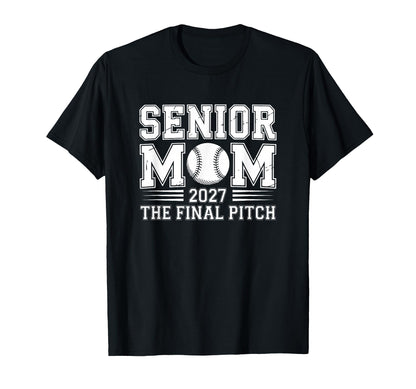 Senior Mom 2027 Final Pitch Baseball T-Shirt - Unique Graphic for Adults - T-Shirt, Sweatshirt, Hoodie