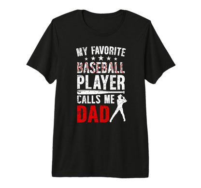 Mens My Favorite Baseball Player Dad T-Shirt - Novelty Apparel Men Women - T-Shirt, Sweatshirt, Hoodie