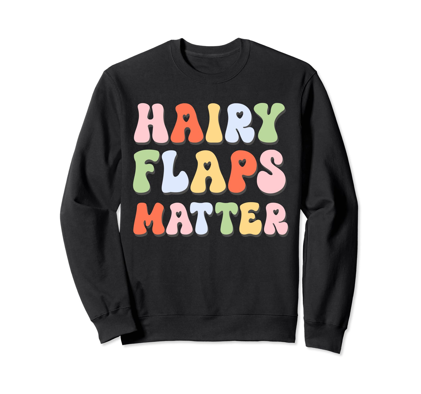 Hairy Flaps Matter Boho Inappropriate Sweatshirt - Unique Graphic Unisex - T-Shirt, Sweatshirt, Hoodie