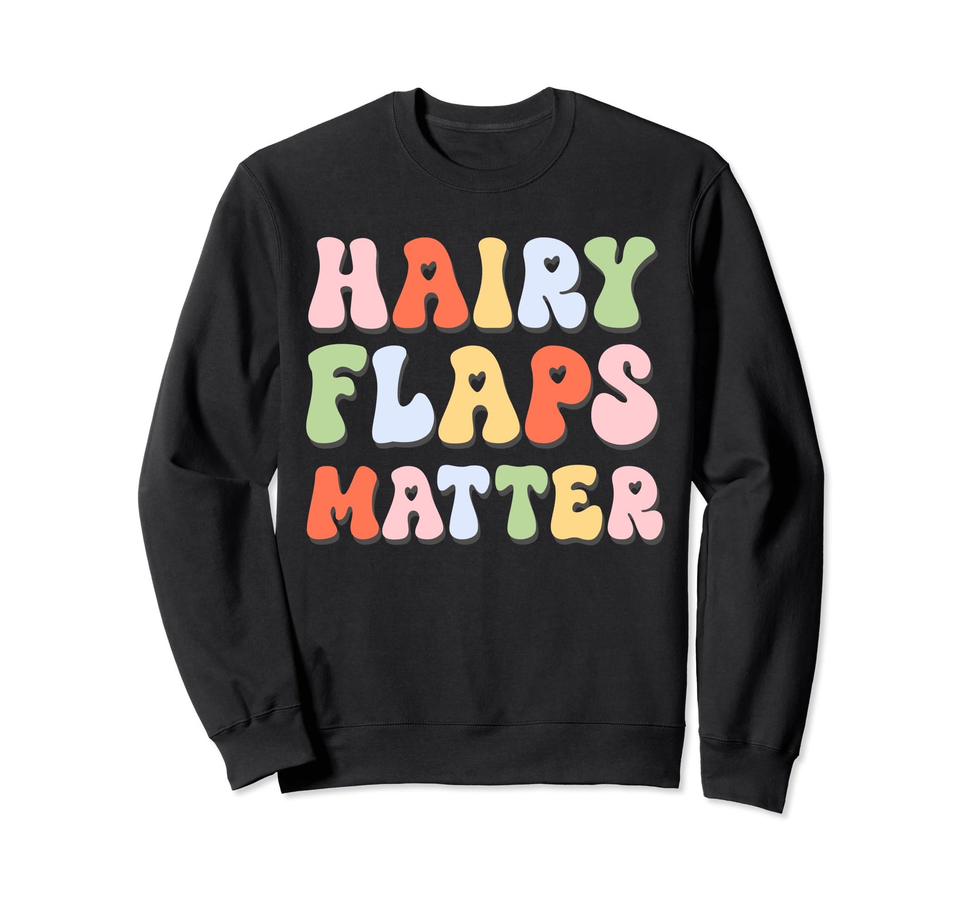 Hairy Flaps Matter Boho Inappropriate Sweatshirt - Unique Graphic Unisex - T-Shirt, Sweatshirt, Hoodie