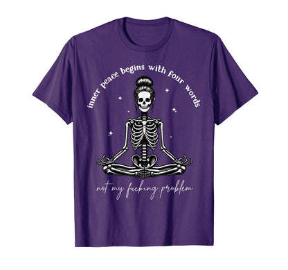 Inner Peace Begins Four Words Not My T-Shirt - Trendy Graphic for Adults - T-Shirt, Sweatshirt, Hoodie