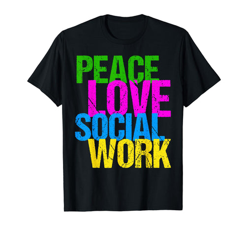Peace Love Social Work T-Shirt - Graphic Print for Adults - T-Shirt, Sweatshirt, Hoodie