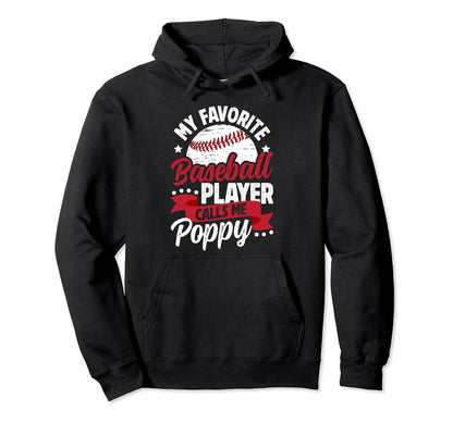 My Favorite Baseball Player Poppy Hoodie - Casual Everyday Wear Men Women - T-Shirt, Sweatshirt, Hoodie
