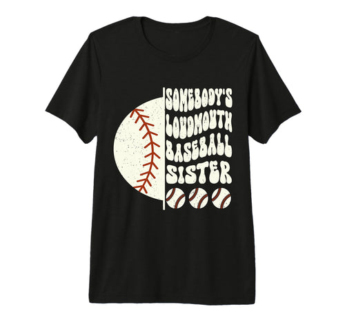 Somebodys Loudmouth Baseball Sister T-Shirt - Minimalist Print for Adults - T-Shirt, Sweatshirt, Hoodie