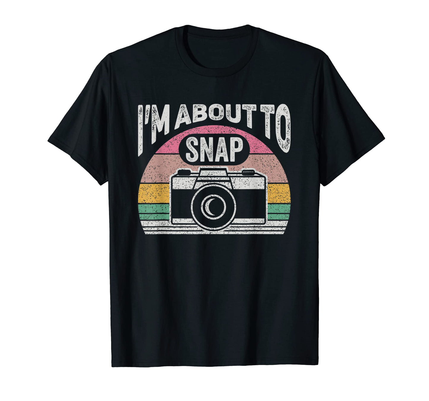 Im About To Snap Photography Camera T-Shirt - Trendy Graphic for Adults - T-Shirt, Sweatshirt, Hoodie