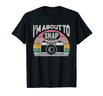 Im About To Snap Photography Camera T-Shirt - Trendy Graphic for Adults - T-Shirt, Sweatshirt, Hoodie