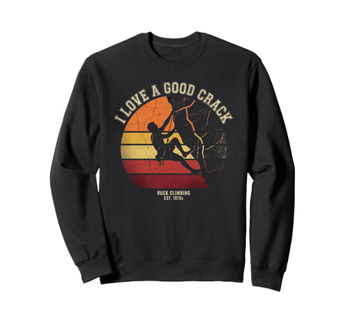 I Love Good Crack Rock Climbing Sweatshirt - Minimalist Print for Adults - T-Shirt, Sweatshirt, Hoodie