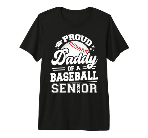 Proud Daddy Baseball Senior Class 2026 T-Shirt - Unique Graphic Unisex - T-Shirt, Sweatshirt, Hoodie