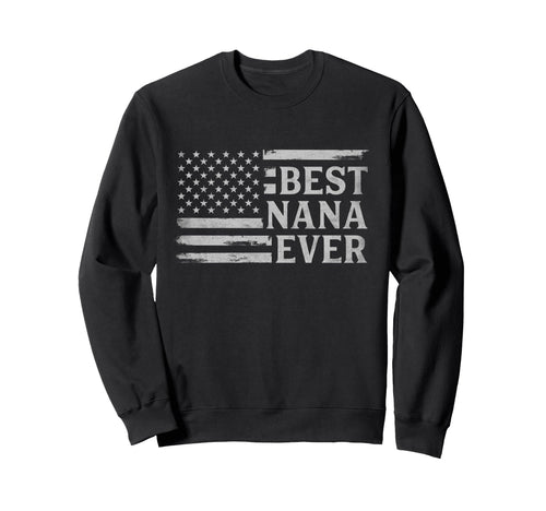 Best Nana Ever Usa Flag Mothers Day Sweatshirt - Aesthetic Graphic Unisex - T-Shirt, Sweatshirt, Hoodie