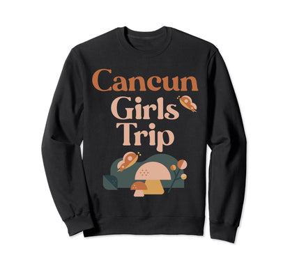 Cancun Trip Matching Group Groovy Sweatshirt - Novelty Apparel Men Women - T-Shirt, Sweatshirt, Hoodie