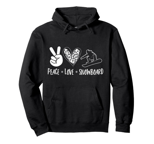 Snowboarding Snowboard Peace Love Hoodie - Casual Everyday Wear Unisex - T-Shirt, Sweatshirt, Hoodie