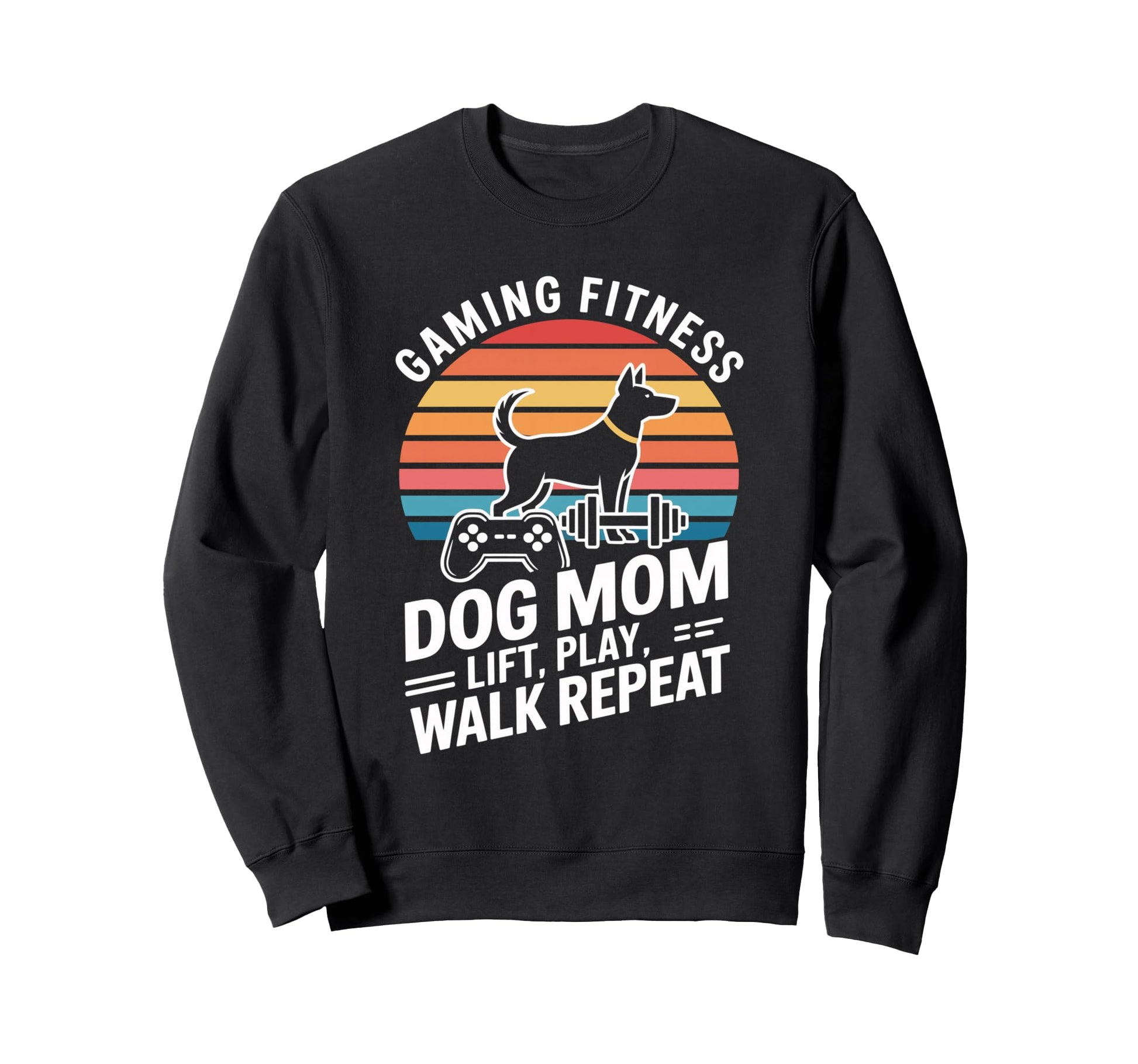 Gaming Fitness Dog Mom Lift Play Sweatshirt - Novelty Apparel for Adults - T-Shirt, Sweatshirt, Hoodie