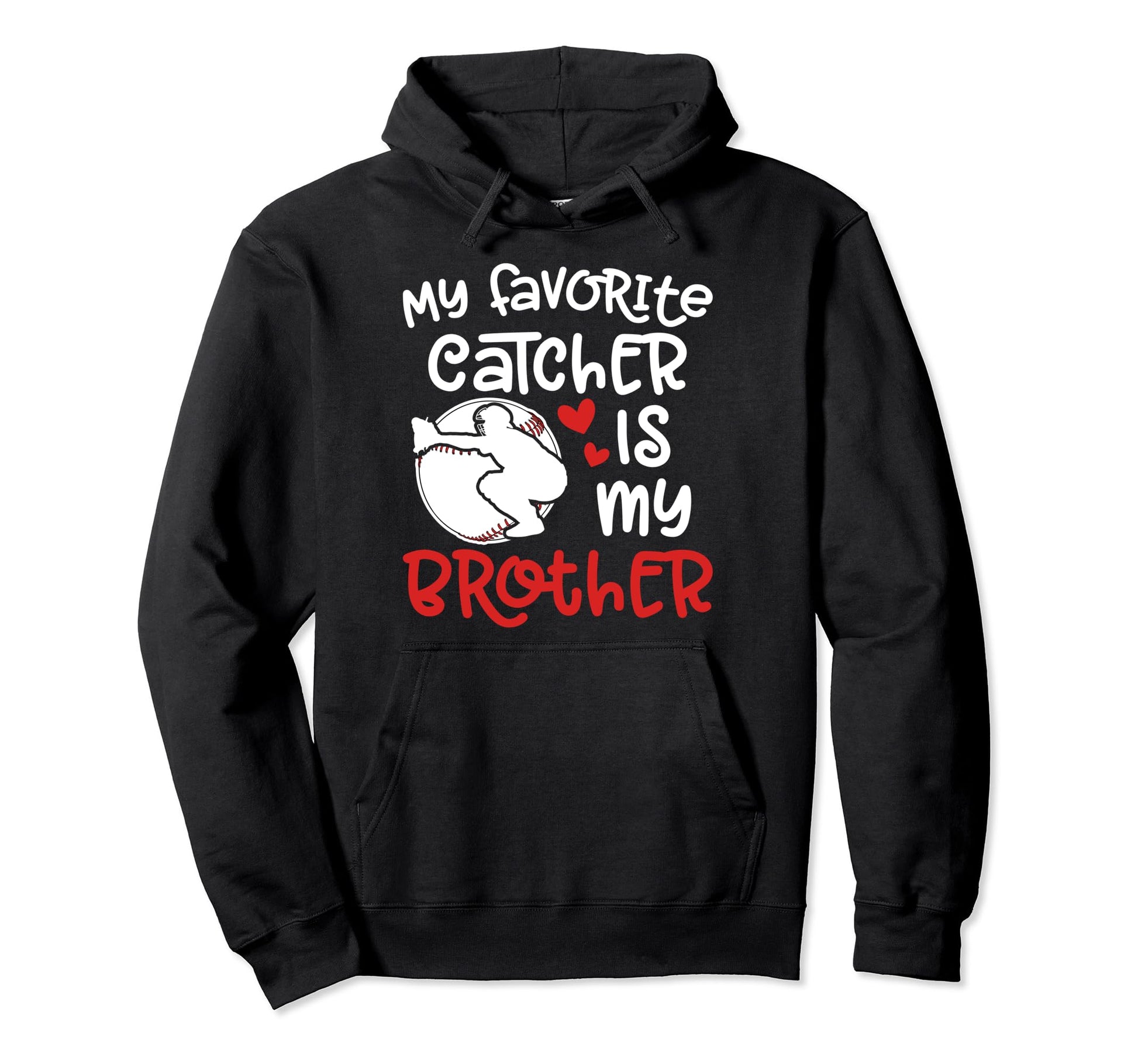 My Brother Baseball Catcher Sister Hoodie - Novelty Apparel for Adults - T-Shirt, Sweatshirt, Hoodie