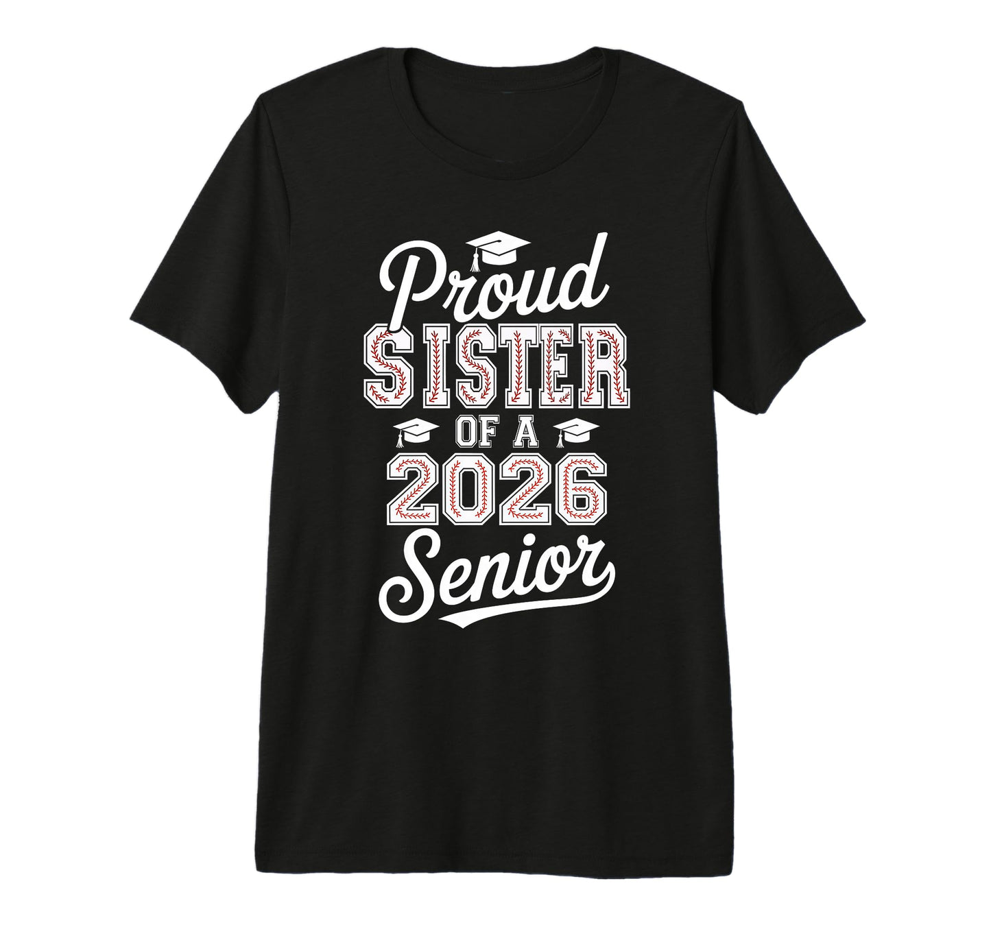 Proud Sister 2026 Senior Baseball T-Shirt - Graphic Print for Adults - T-Shirt, Sweatshirt, Hoodie
