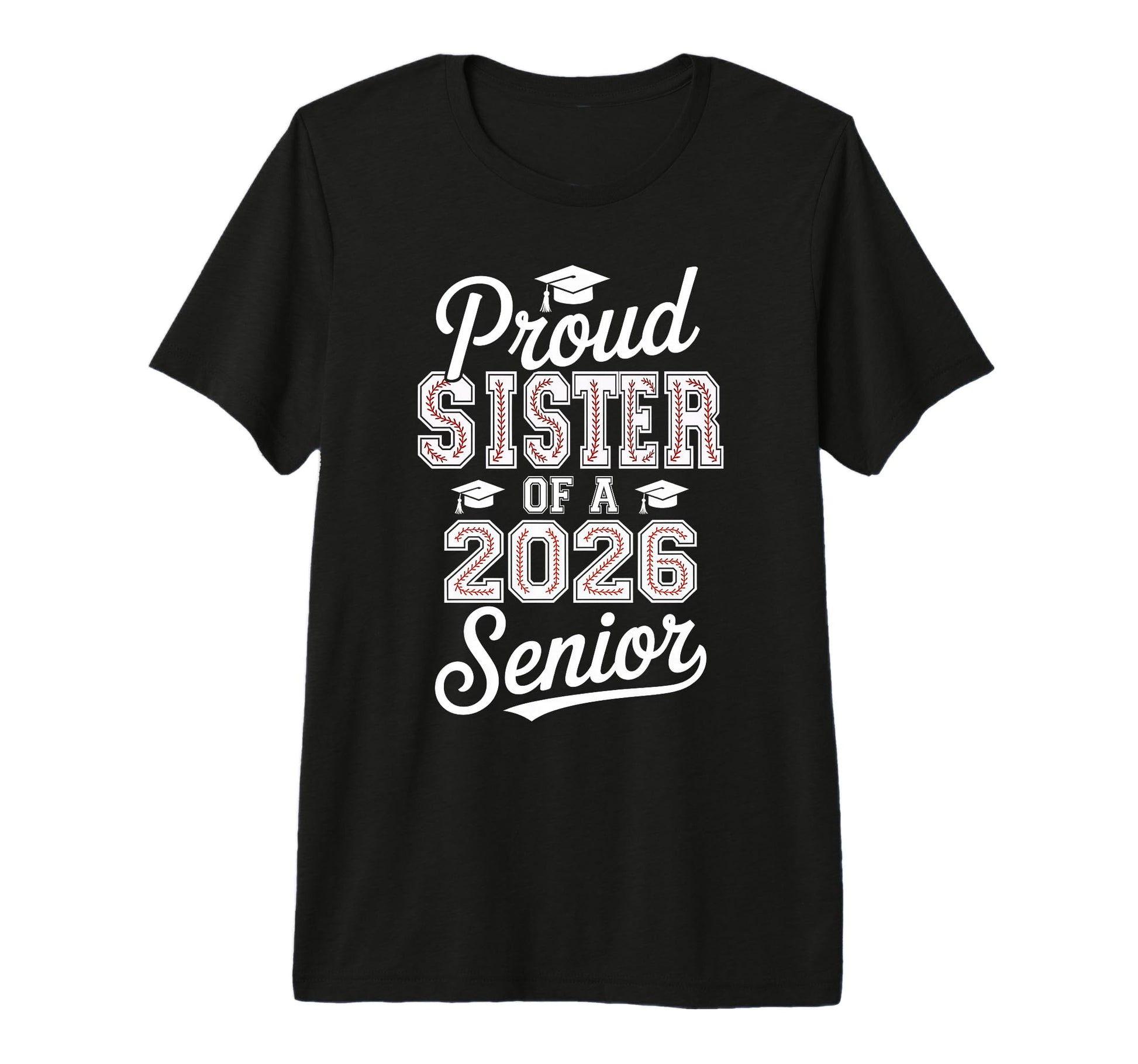 Proud Sister 2026 Senior Baseball T-Shirt - Graphic Print for Adults - T-Shirt, Sweatshirt, Hoodie