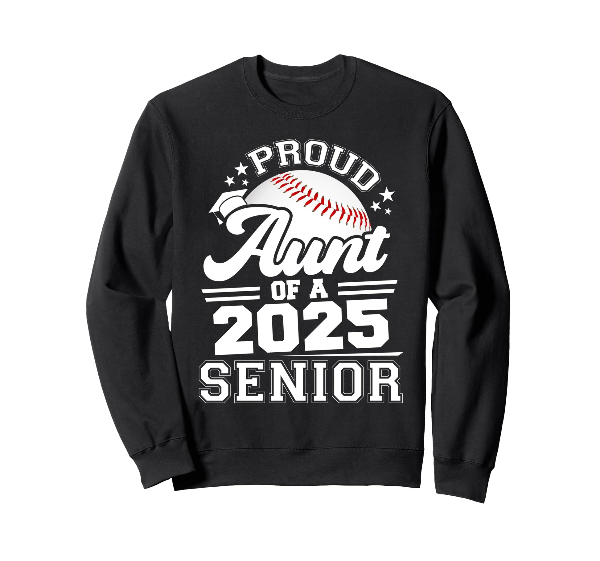 Proud Aunt 2025 Senior Graduate Sweatshirt - Fun Novelty Design Men Women - T-Shirt, Sweatshirt, Hoodie