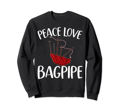 Peace Love Bagpipe Bagpiper Sweatshirt - Fun Novelty Design Unisex - T-Shirt, Sweatshirt, Hoodie