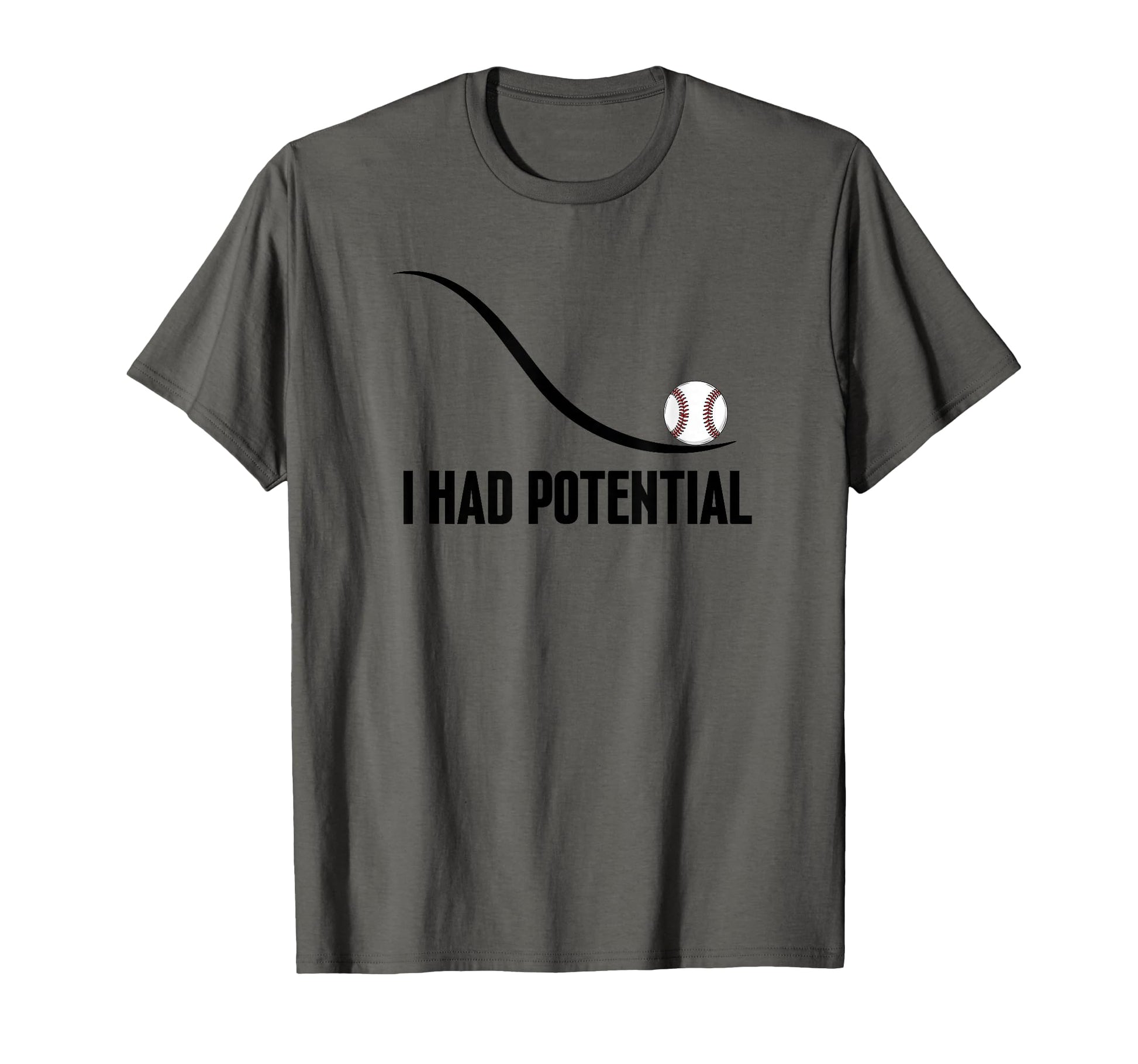 I Had Potential Funny Motivational T-Shirt - Trendy Graphic Men Women - T-Shirt, Sweatshirt, Hoodie