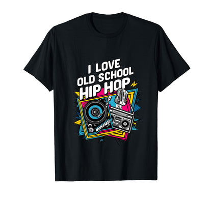 I Love Old School Hip Hop Urban Rap T-Shirt - Minimalist Print Men Women - T-Shirt, Sweatshirt, Hoodie
