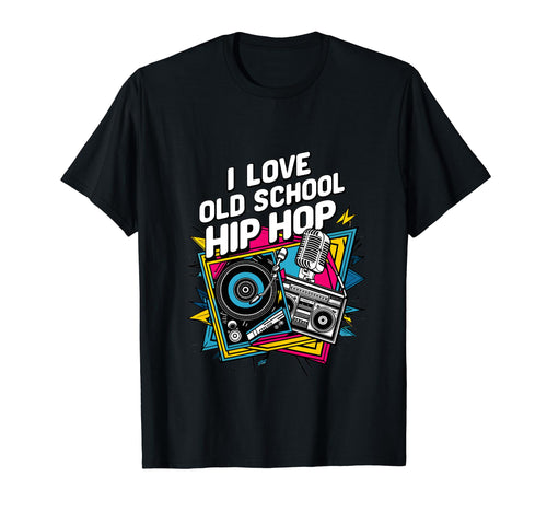 I Love Old School Hip Hop Urban Rap T-Shirt - Minimalist Print Men Women - T-Shirt, Sweatshirt, Hoodie