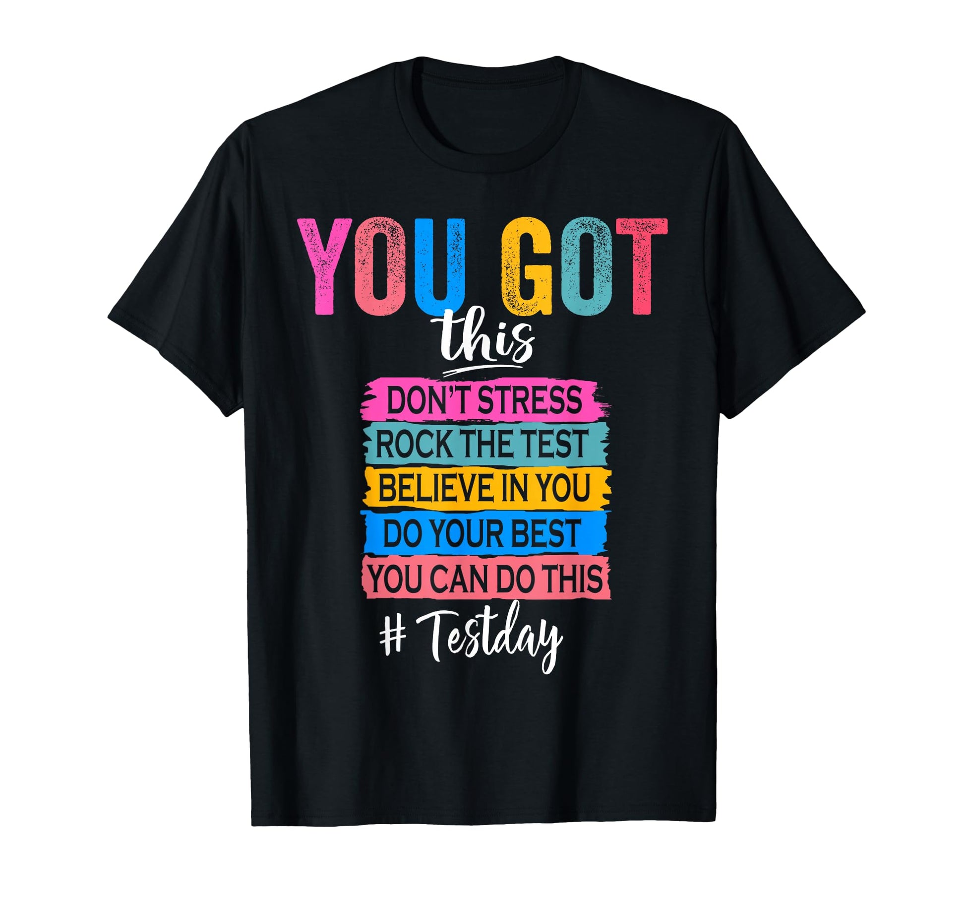 You Got This Dont Stress Rock Test T-Shirt - Casual Everyday Wear Unisex - T-Shirt, Sweatshirt, Hoodie